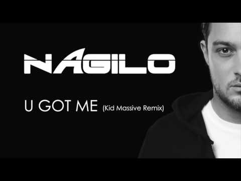 Nagilo - U Got Me (Kid Massive Remix)