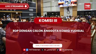 KOMISI III DPR RI RDP DENGAN CALON ANGGOTA KOMISI YUDISIAL