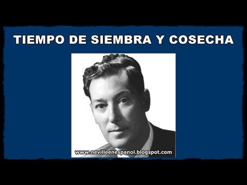 TIEMPO DE SIEMBRA Y COSECHA (Neville Goddard - 10-06-1956)