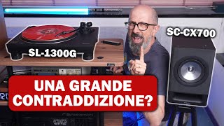 Technics SL-1300G + Technics SC-CX700: UNA GRANDE CONTRADDIZIONE?