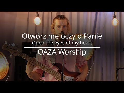 Otwórz me oczy o Panie - Oaza Worship