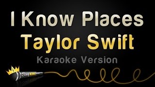 Taylor Swift - I Know Places (Karaoke Version)