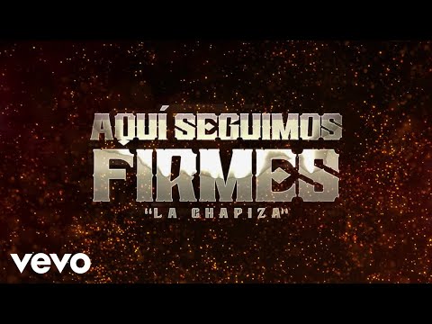 Javier Rosas Y Su Artillería Pesada, Doble Cara - Aquí Seguimos Firmes (La Chapiza) (LETRA)