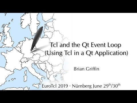EuroTcl2019: Tcl and the Qt Event Loop  (Brian Griffin)