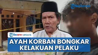 Ayah Korban Bongkar Perlakuan Pelaku Pembunuhan Anaknya: Sering Ditekan & Gaji Diambil