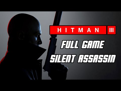 Hitman 3 - Full Game Gameplay Walkthrough 'Silent Assassin' (No Commentary, PC)