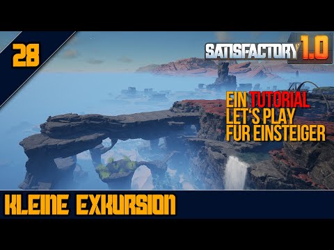 🌄Kleine Erkundung - 28 - SATISFACTORY 1.0 - Tutorial Let's Play