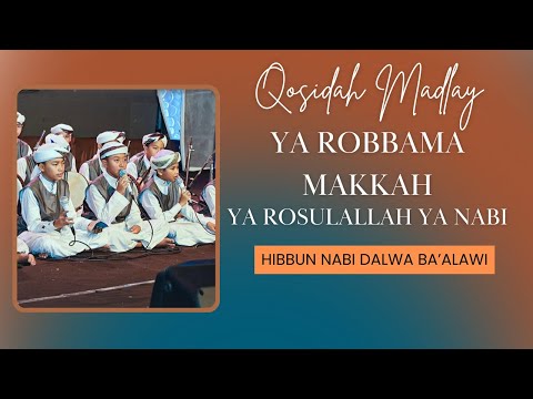 QOSIDAH MEDLAY HIBBUN NABI - YA ROBBAMA MAKKAH - YA RASULALLAH YA NABI