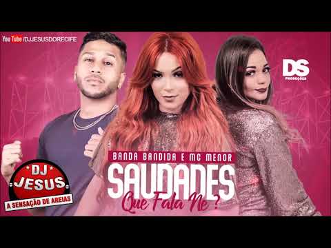BANDA BANDIDA FEAT. MC MENOR - SAUDADES QUE FALA NE - MÚSICA NOVA - LANÇAMENTO - DJ JESUS
