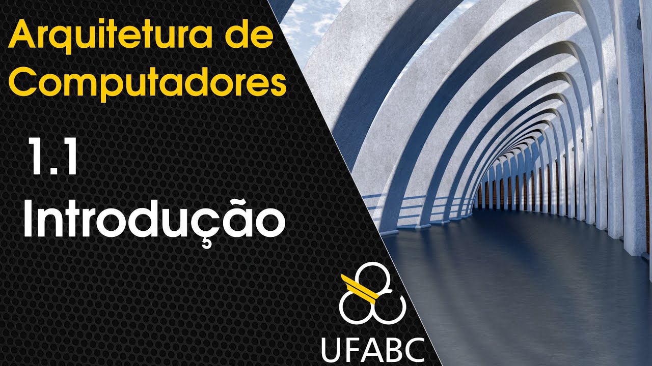 1.1 - Arquitetura de Computadores - Introdução