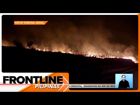 Wildfire sa northern Israel, sinadya at kagagawan umano ng Hezbollah Frontline Pilipinas