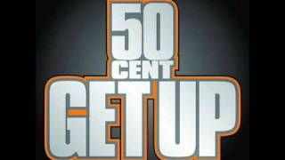 50 Cent - Get Up + Lyrics