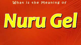 What is the Meaning of Nuru Gel