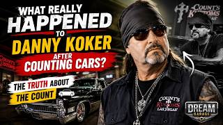 What Really Happened to Danny Koker After Counting Cars The Truth About The Count 🚗 | Dream Garage