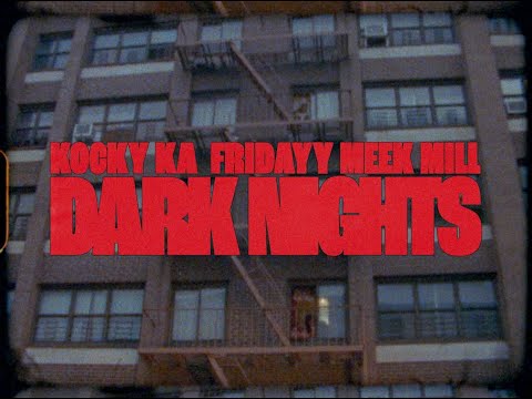 Kocky Ka, Meek Mill, Fridayy - Dark Nights (Remix)