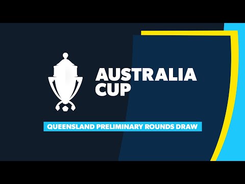 2023 Australia Cup Queensland Preliminary Rounds Draw