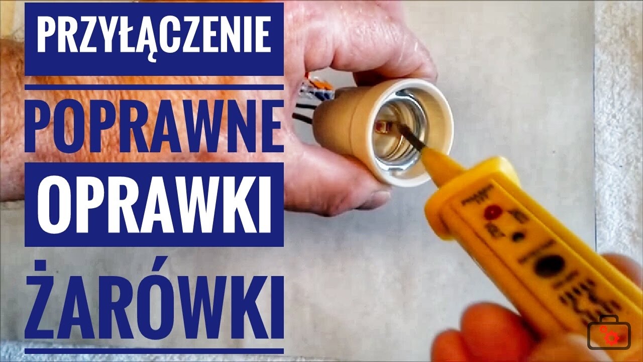 Prawidłowe przyłączenie przewodów do oprawki żarówki