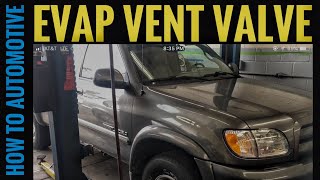 How to Replace the Evap Vent Valve on a 2003 Toyota Tundra