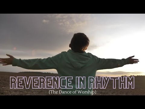 Reverence in Rhythm