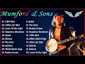 Mumford Sons Best Songs 2022 Mumford Sons Greatest Hits 2022