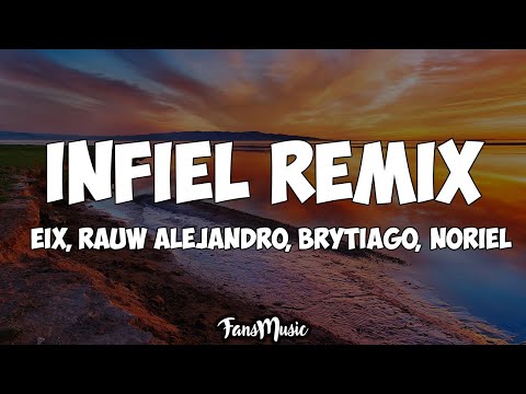 Eix❌Rauw Alejandro❌Brytiago❌Noriel❌Kevvo❌Jay Wheeler - Infiel Remix (Letra/Lyrics)
