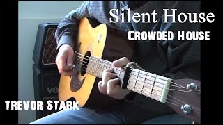 Silent House - Crowded House (cover)