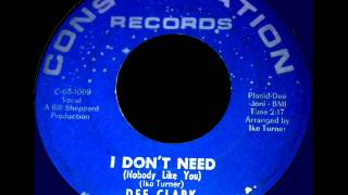 DEE CLARK  -- I DON'T NEED