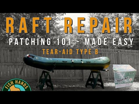 Raft Repair Made Easy: Learn How To Patch With Tear-aid Type B Vinyl