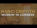 Nanci Griffith - Workin' In Corners (Official Audio)