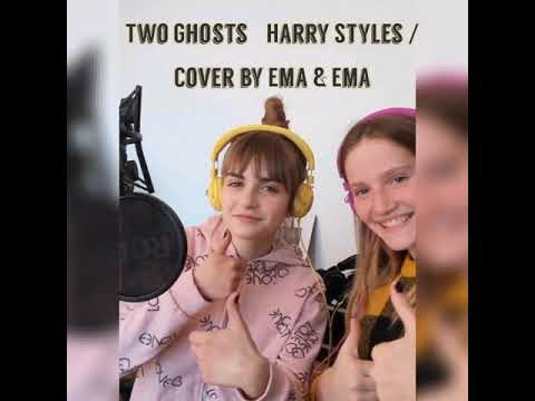 Two Ghosts - Harry Styles /Cover by Ema Bubić i Ema Kresina