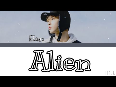 【カナルビ･日本語字幕】Alien - Han（straykids）《歌詞･lyric》