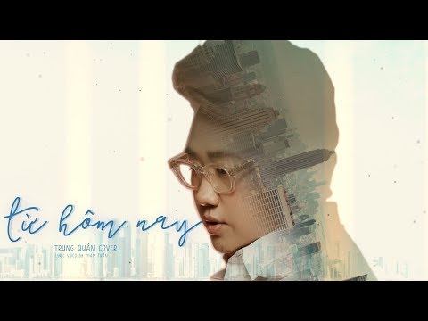 [QUÂN’S COVER] TRUNG QUÂN | TỪ HÔM NAY [Jazzy Version] (Feel Like Ooh) Music Video Lyric