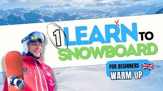LEARN TO SNOWBOARD | Warm up before snowboarding | Tips for BEGINNERS 