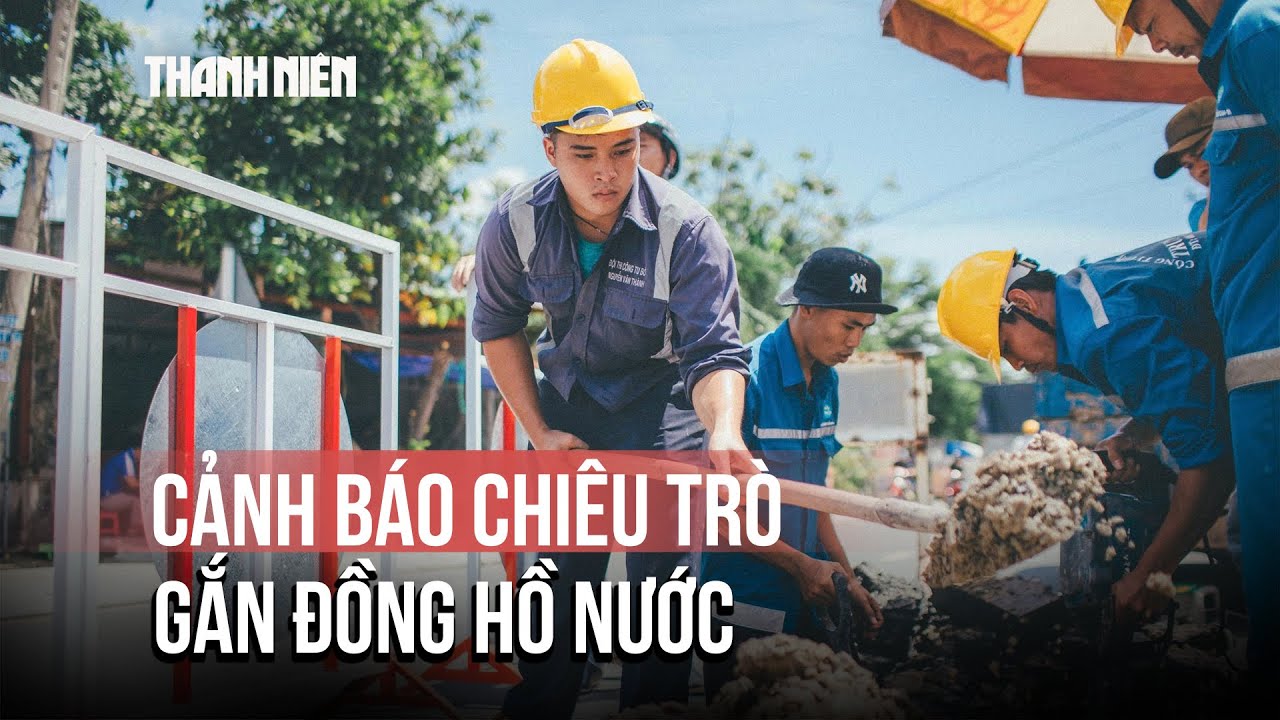Cảnh báo thủ đoạn mạo danh nhân viên công ty cấp nước lừa gắn đồng hồ