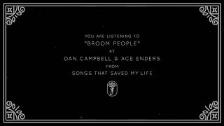 Dan Campbell & Ace Enders - Broom People (Visual)