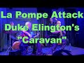 DOUG MUNRO and LA POMPE ATTACK play "CARAVAN" (Duke Ellington)