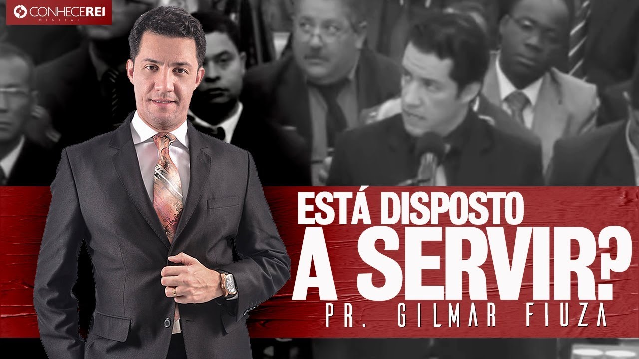 Pr. Gilmar Fiuza | Está Disposto a SERVIR?