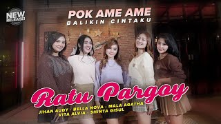 Download lagu Ratu Pargoy - Pok Ame Ame Balikin Cintaku mp3