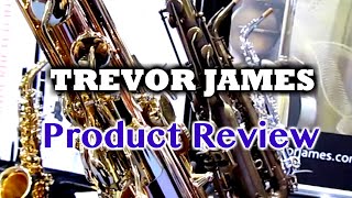 Trevor James - Saxophone Product Review - BriansThing
