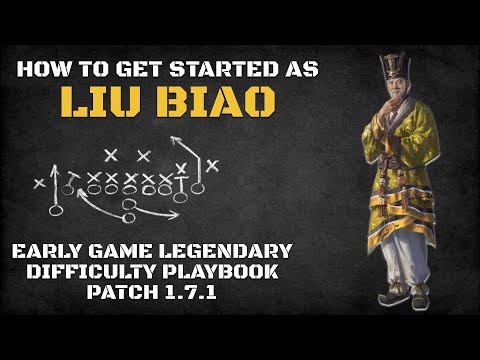 How to Get Started as Liu Biao | Early Game Legendary Difficulty Playbook Patch 1.7.1