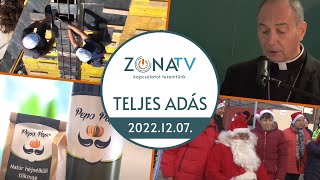 ZónaTV – TELJES ADÁS – 2022.12.07.
