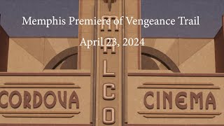 Vengance Trail Worldwide Theatrical Premiere, Memphis, TN April 23, 2024 Malco Cordova Cinemas
