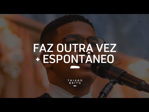 Como na primeira vez + Espontâneo | Louvor com Thiago Brito
