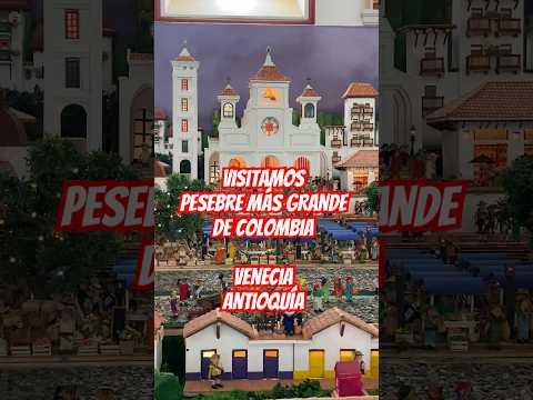 Visitamos el pesebre más grande de Colombia en Venecia Antioquia, toda una maravilla