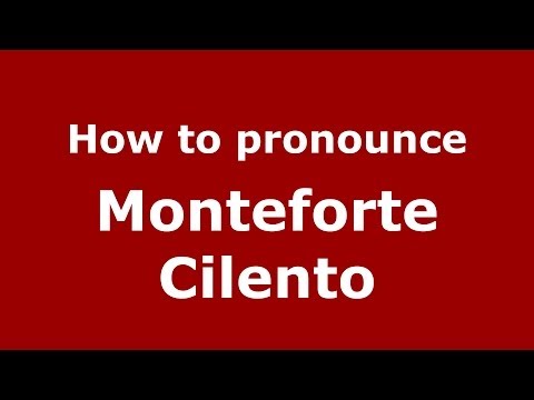 How to pronounce Monteforte Cilento (Italian/Italy) - PronounceNames.com