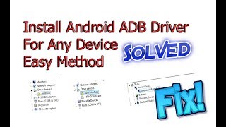 ADB Driver Install Windows 7 8 10 Tutorial | Install ADB Drivers for Any Android Device