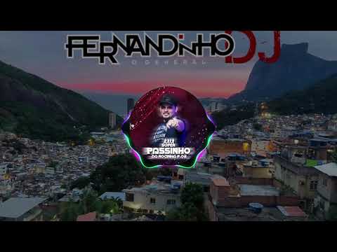Super Passinho Da Rocinha   Parte 2  • Fernandinho Dj O General  •