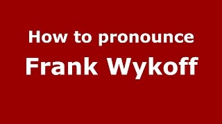How to pronounce Frank Wykoff