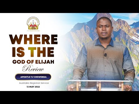 Review - Where Is The God Of Elijah - 13 May 2022 | Apostle T.F Chiwenga