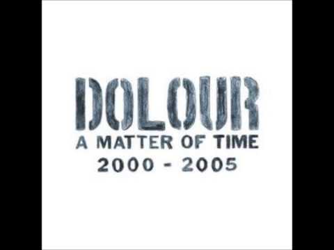 Dolour - Why Don't You Come Around
